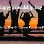 Friendship Day Gift Ideas For Your Friend