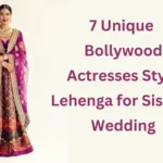 7 Unique Bollywood Actresses Style Lehenga for Sister’s Wedding