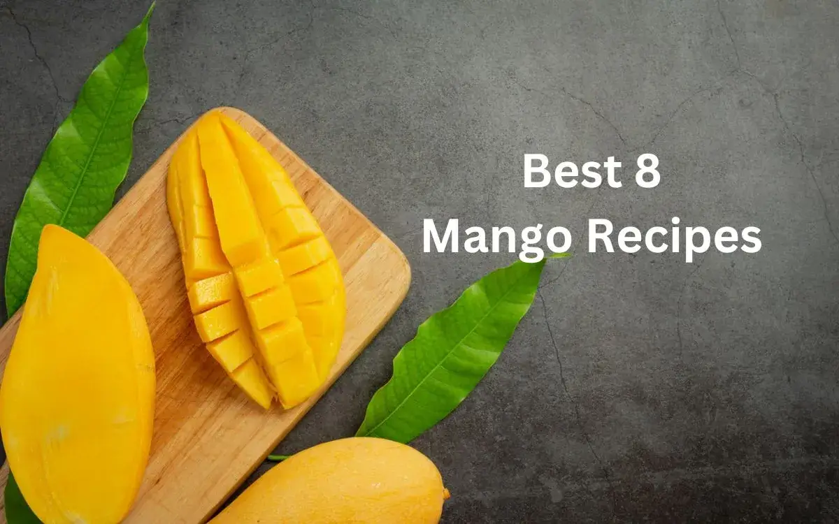 Best 8 Mango Recipes
