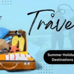 Best Summer Holiday Destinations in India