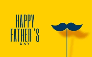 Happy Father’s Day : Date, Whatsapp Messages, Images, Wishes, Quotes, Msgs, Quotes