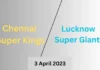 IPL Match 2023 Chennai Super Kings and Lucknow Super Giants