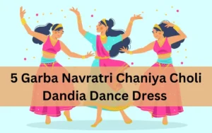 These 5 Garba Navratri Chaniya Choli Dandiya Dance Dress will Steal your Heart Away!!