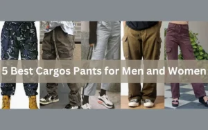 5 Best Cargos Pants For Men And Women