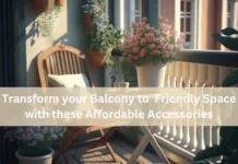 Transform your Balcony to Friendly Space with these Affordable Accessories