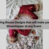 Trending Blouse Designs of 2024 that will Make you the Showstopper at Any Event