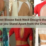 7 Latest Blouse Back Neck Designs that will Make you Stand Apart from the Crowd!!