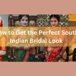 How To Get The Perfect South Indian Bridal Look: Tips For South Indian Brides To Be