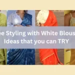 Saree Styling with White Blouses : Ideas that you can TRY