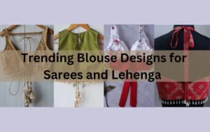Trending Blouse Designs for Sarees and Lehenga : Latest UPDATED