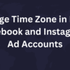 How to change/modify Time zone in Meta (Facebook and Instagram) Ad Accounts