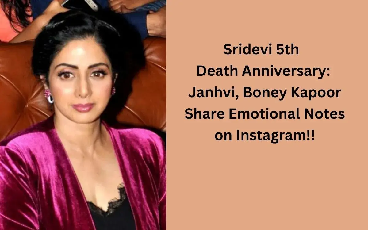 Sridevi 5Th Death Anniversary: Janhvi, Boney Kapoor Share Emotional Notes On Instagram!! 1 Sridevi 5Th Death Anniversary