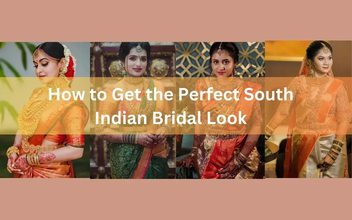 How To Get The Perfect South Indian Bridal Look: Tips For South Indian Brides To Be 1 How To Get The Perfect South Indian Bridal Look