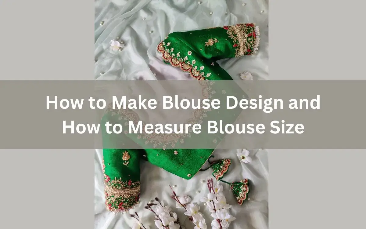 How To Make Blouse Design And How To Measure Blouse Size