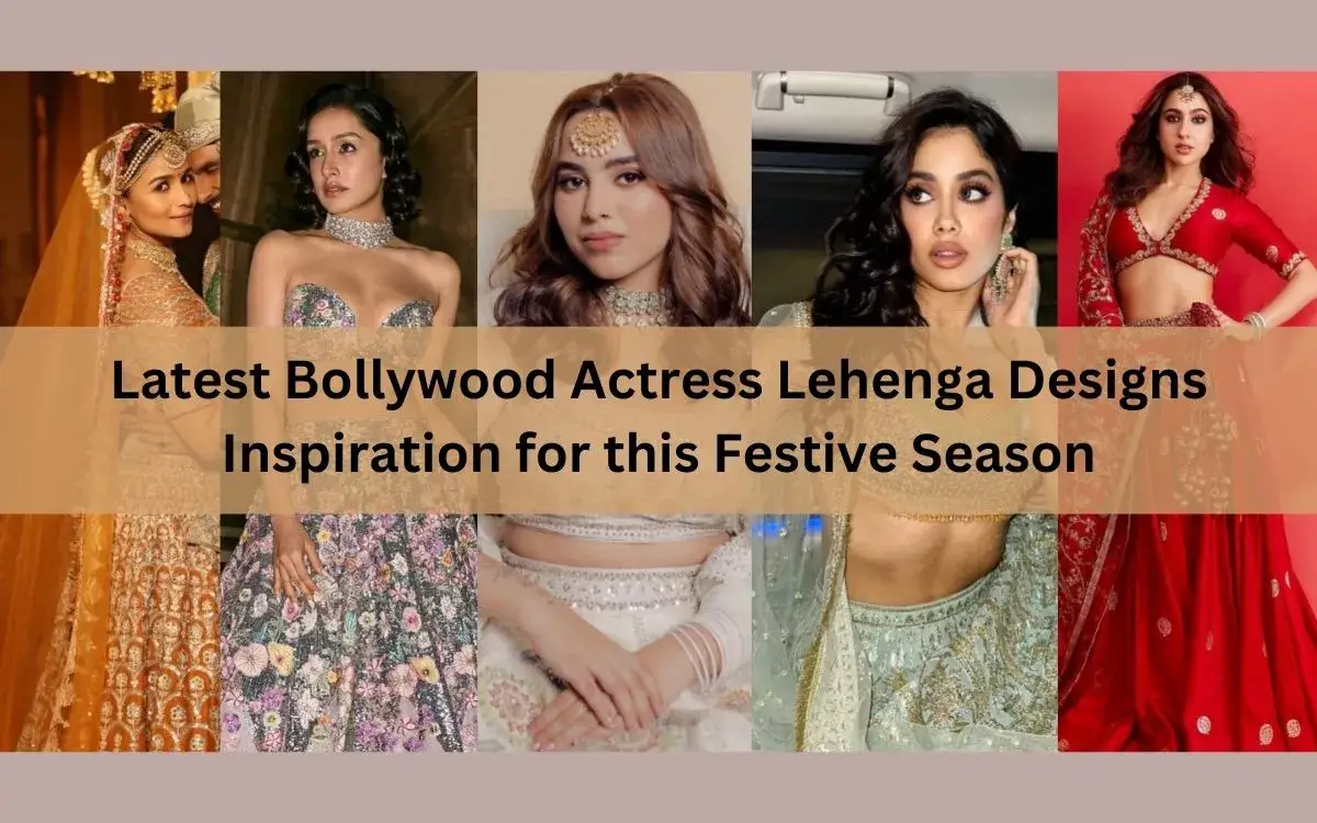Latest Bollywood Actress Lehenga Designs Inspiration For This Festive Season